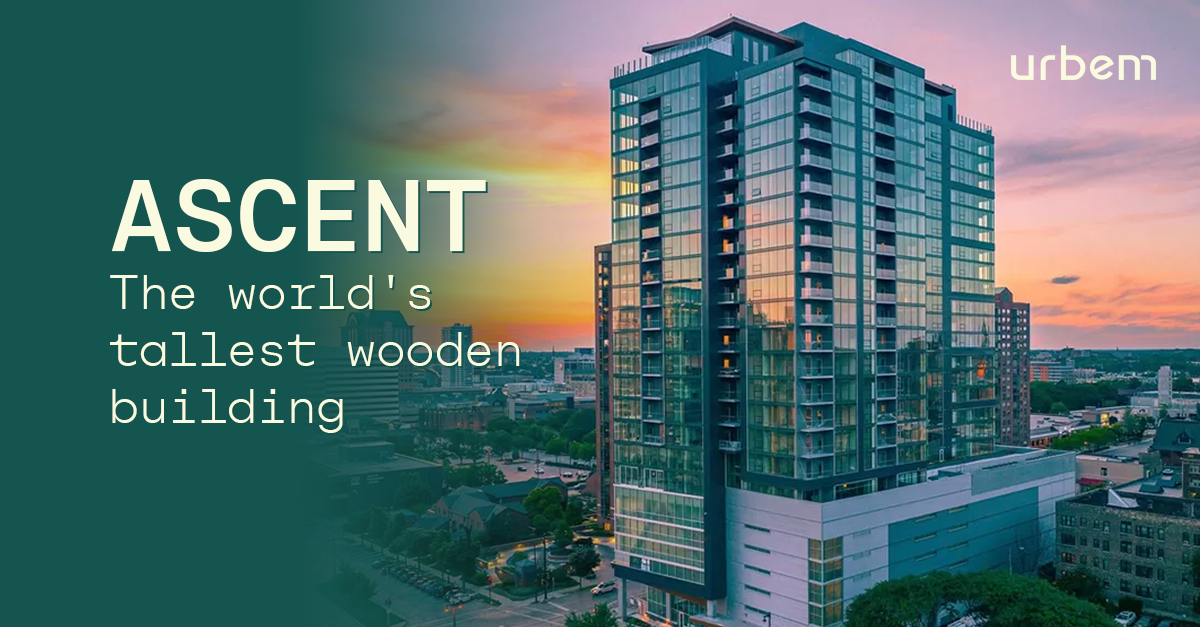 ASCENT, THE WORLD'S TALLEST WOODEN BUILDING